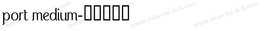 port medium字体转换